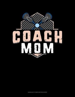 Book cover for Coach Mom (Lacrosse)