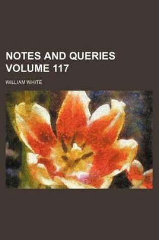 Cover of Notes and Queries Volume 117