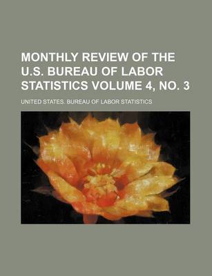 Book cover for Monthly Review of the U.S. Bureau of Labor Statistics Volume 4, No. 3