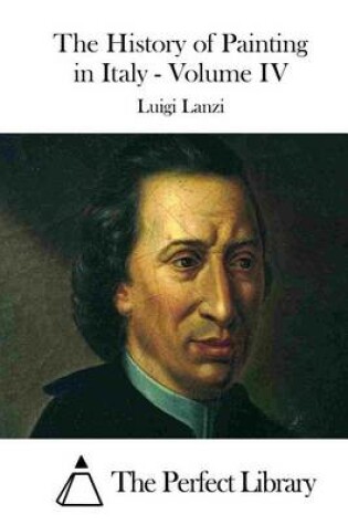 Cover of The History of Painting in Italy - Volume IV