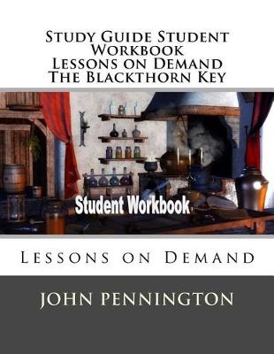 Cover of Study Guide Student Workbook Lessons on Demand The Blackthorn Key