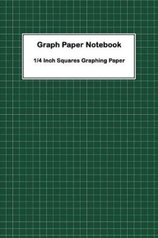 Cover of Graph Paper Notebook 1/4 Inch Squares Graphing Paper