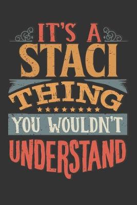 Book cover for Its A Staci Thing You Wouldnt Understand