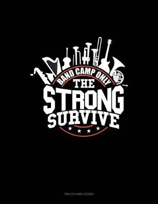 Book cover for Band Camp Only the Strong Survive