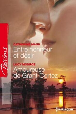 Cover of Entre Honneur Et Desir - Amoureuse de Grant Cortez
