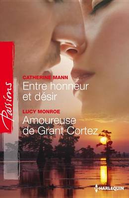 Book cover for Entre Honneur Et Desir - Amoureuse de Grant Cortez