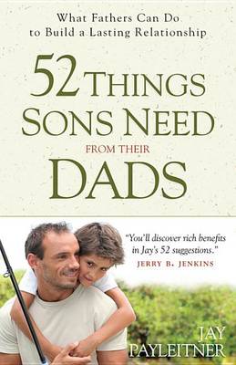 Book cover for 52 Things Sons Need from Their Dads