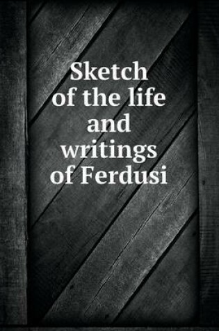 Cover of Sketch of the life and writings of Ferdusi