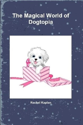 Cover of The Magical World of Dogtopia