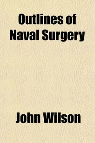 Cover of Outlines of Naval Surgery