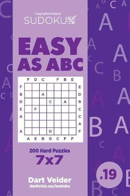 Cover of Sudoku Easy as ABC - 200 Hard Puzzles 7x7 (Volume 19)