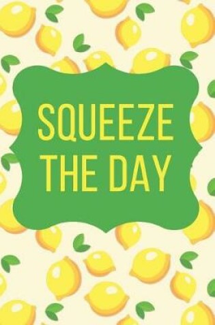 Cover of Squeeze the Day Lemon Wallpaper Journal