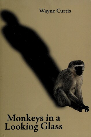 Cover of Monkeys in a Looking Glass