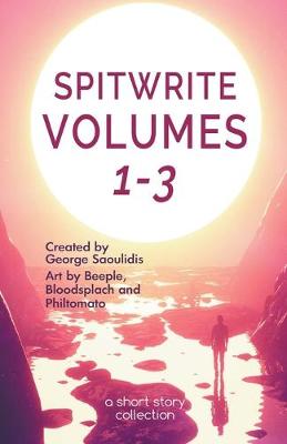 Book cover for Spitwrite Volumes 1-3