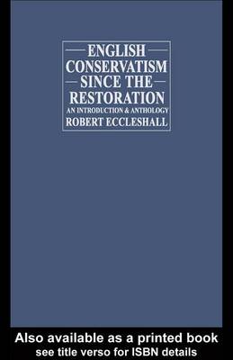 Book cover for English Conservatism Since the Restoration: An Introduction and Anthology