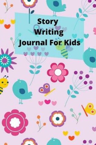 Cover of Story Writing Journal For Kids