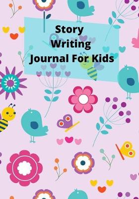 Book cover for Story Writing Journal For Kids
