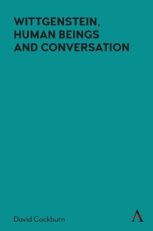 Cover of Wittgenstein, Human Beings and Conversation