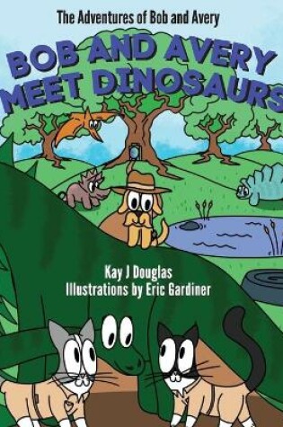 Cover of Bob and Avery Meet Dinosaurs