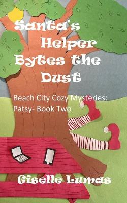 Cover of Santa's Helper Bytes the Dust