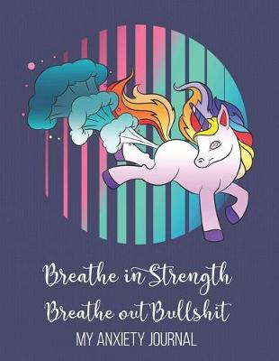Book cover for Breathe In Strength Breathe Out Bullshit My Anxiety Journal