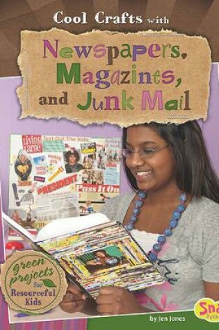 Cover of Cool Crafts with Newspapers, Magazines, and Junk Mail