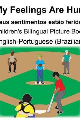 Cover of English-Portuguese (Brazilian) My Feelings Are Hurt/Meus sentimentos estão feridos Children's Bilingual Picture Book