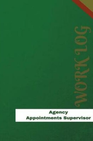 Cover of Agency Appointments Supervisor Work Log