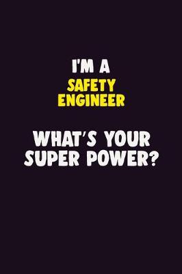 Book cover for I'M A Safety Engineer, What's Your Super Power?