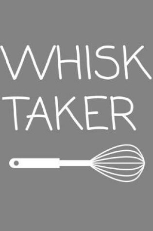 Cover of Whisk Taker