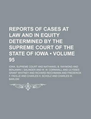 Book cover for Reports of Cases at Law and in Equity Determined by the Supreme Court of the State of Iowa (Volume 95)