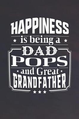 Book cover for Happiness Is Being A Dad Pops & Great Grandfather