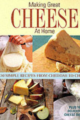 Cover of Making Great Cheese at Home
