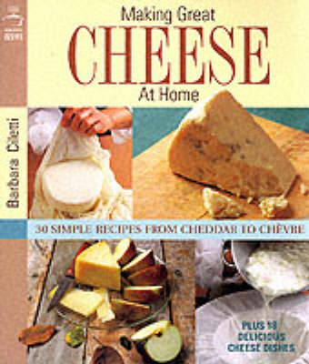 Book cover for Making Great Cheese at Home