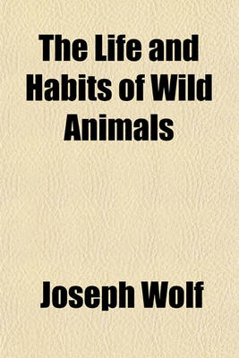 Book cover for The Life and Habits of Wild Animals