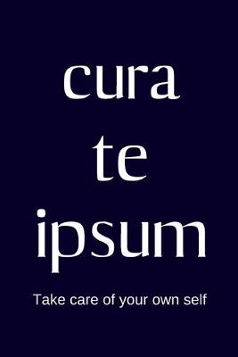 Book cover for cura te ipsum - Take care of your own self