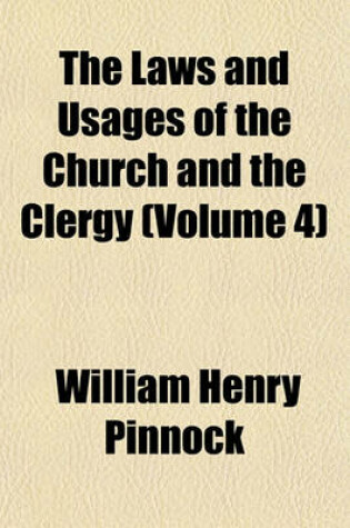 Cover of The Laws and Usages of the Church and the Clergy (Volume 4)