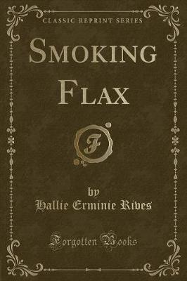 Book cover for Smoking Flax (Classic Reprint)