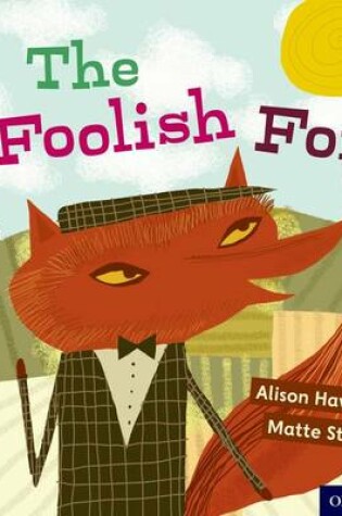 Cover of Oxford Reading Tree Traditional Tales: Level 4: The Foolish Fox
