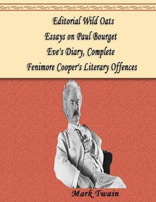Book cover for Editorial Wild Oats, Essays on Paul Bourget, Eve's Diary, Complete, Fenimore Cooper's Literary Offences