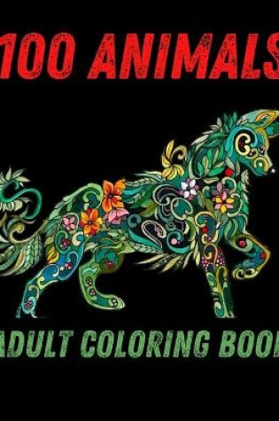 Cover of 100 Animals Adult Coloring Book