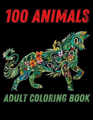 Book cover for 100 Animals Adult Coloring Book