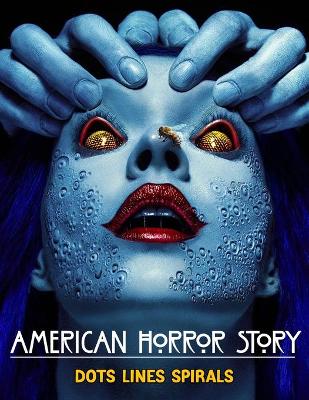 Book cover for American Horror Story Dots Lines Spirals