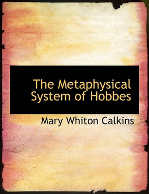 Book cover for The Metaphysical System of Hobbes