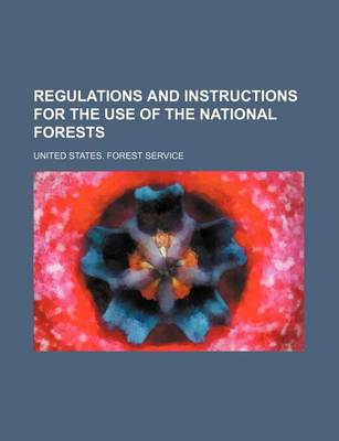 Book cover for Regulations and Instructions for the Use of the National Forests