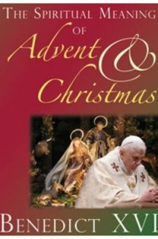 Cover of The Spiritual Meaning of Advent and Christmas