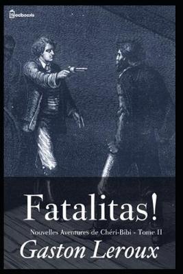 Book cover for Fatalitas ! - Nouvelles Aventures de Cheri-Bibi - Tome II