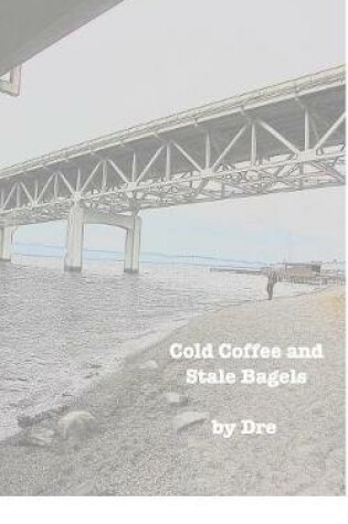 Cover of Cold Coffee and Stale Bagels