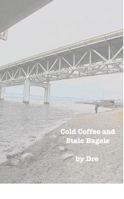 Book cover for Cold Coffee and Stale Bagels