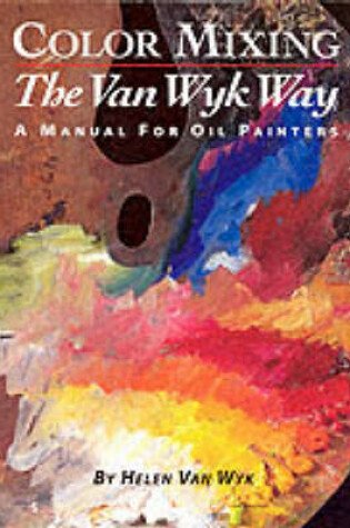 Cover of Color Mixing the Van Wyk Way